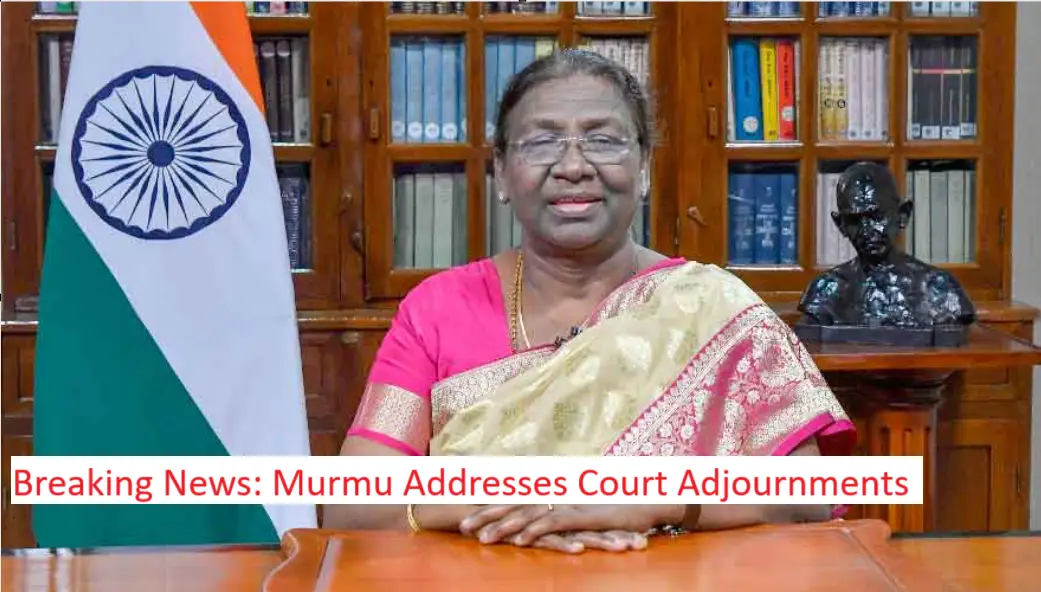 Murmu Addresses Court Adjournments